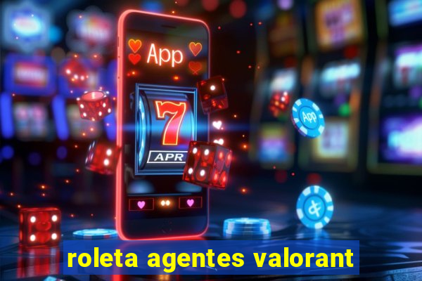 roleta agentes valorant